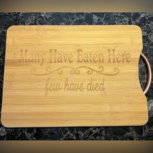 Bamboo Cutting Board “Many Have Eaten Here Few Have Died”